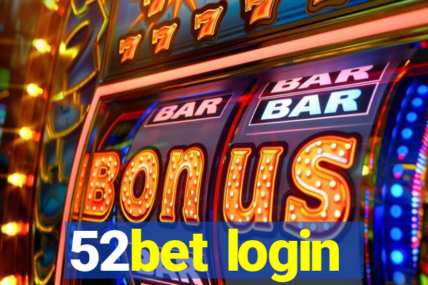 52bet login